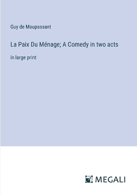 Book cover for La Paix Du M�nage; A Comedy in two acts