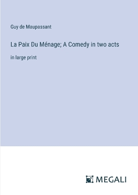 Book cover for La Paix Du Ménage; A Comedy in two acts