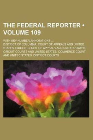 Cover of The Federal Reporter (Volume 109); With Key-Number Annotations