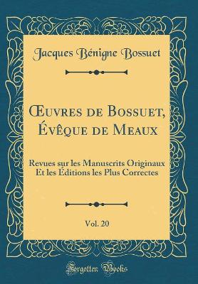 Book cover for Oeuvres de Bossuet, Eveque de Meaux, Vol. 20