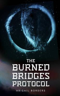 Book cover for The Burned Bridges Protocol