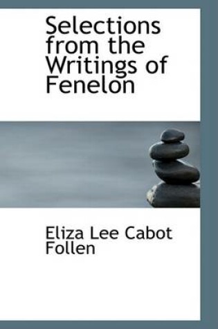 Cover of Selections from the Writings of Fenelon