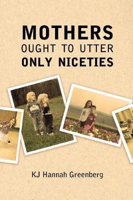 Book cover for Mothers Ought to Utter Only Niceties