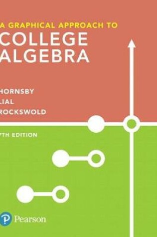 Cover of A Graphical Approach to College Algebra Plus Mylab Math with Pearson Etext -- 24-Month Access Card Package