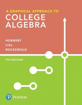 Book cover for A Graphical Approach to College Algebra Plus Mylab Math with Pearson Etext -- 24-Month Access Card Package