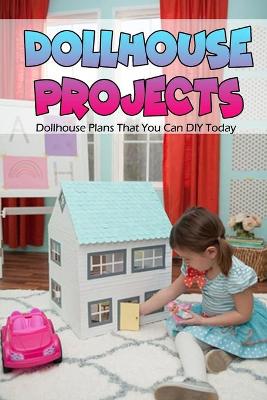 Cover of Dollhouse Projects