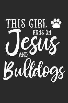 Book cover for This Girl Runs On Jesus And Bulldogs