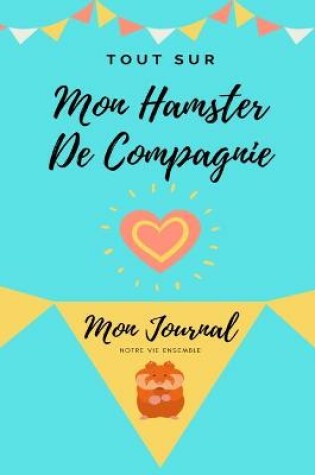 Cover of Tout Sur Mon Hamster