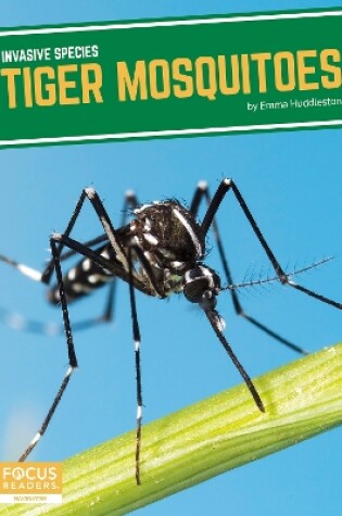 Cover of Invasive Species: Tiger Mosquitoes