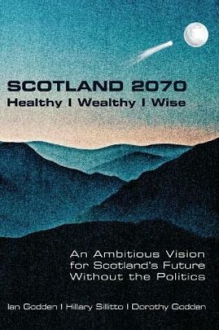 Cover of SCOTLAND 2070. Healthy Wealthy Wise