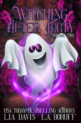 Cover of Witching After Forty Volume Two