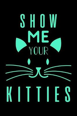 Book cover for Show me your Kitties