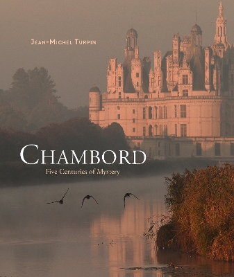 Book cover for Chambord: Five Centuries of Mystery