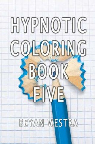 Cover of Hypnotic Coloring Book Five