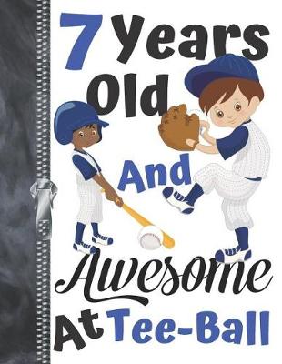 Book cover for 7 Years Old And Awesome At Tee-Ball