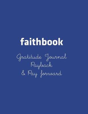 Book cover for Faithbook Gratitude Journal Payback and Pay Forward