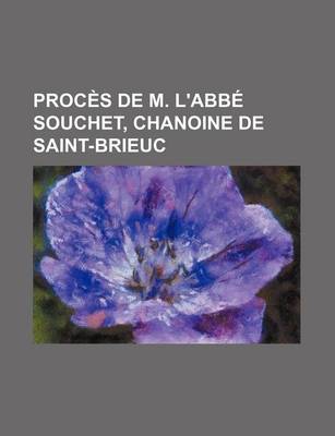 Book cover for Proces de M. L'Abbe Souchet, Chanoine de Saint-Brieuc