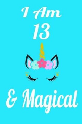 Cover of I Am 13 & Magical