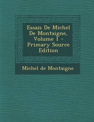 Book cover for Essais de Michel de Montaigne, Volume 1