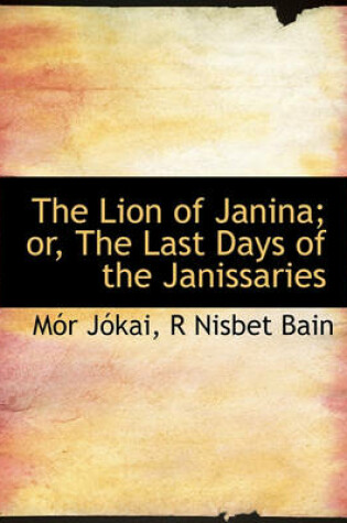 Cover of The Lion of Janina or the Last Days of the Janissaries