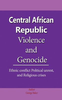 Book cover for Central African Republic Violence and Genocide