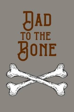 Cover of Dad To The Bone