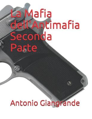 Cover of La Mafia dell'Antimafia Seconda Parte