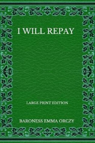 Cover of I Will Repay - Large Print Edition
