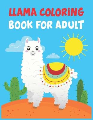 Book cover for Llama Coloring Book For Adult