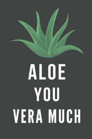 Cover of Aloe You Vera Much