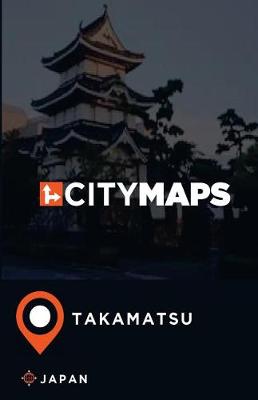 Book cover for City Maps Takamatsu Japan