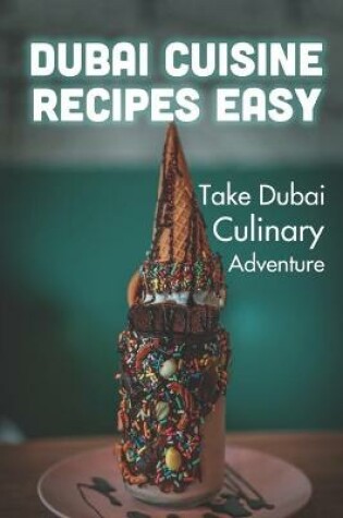 Cover of Dubai Cuisine Recipes Easy