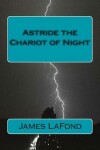 Book cover for Astride the Chariot of Night