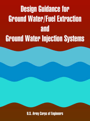 Book cover for Design Guidance for Ground Water/Fuel Extraction and Ground Water Injection Systems