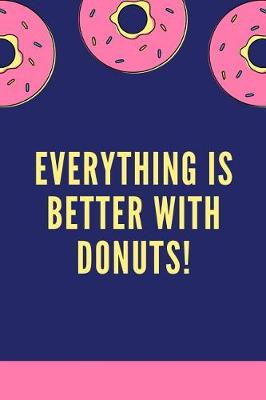 Book cover for Everything Is Better With Donuts!