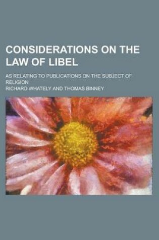 Cover of Considerations on the Law of Libel; As Relating to Publications on the Subject of Religion