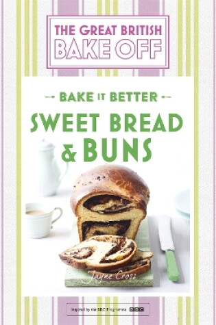 Cover of Great British Bake Off – Bake it Better (No.7): Sweet Bread & Buns