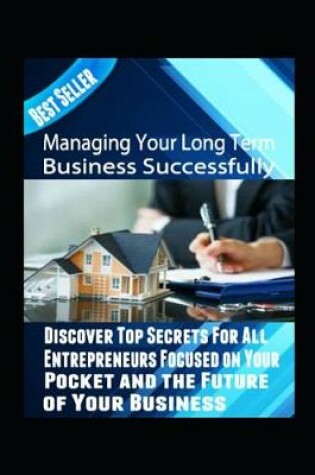 Cover of Managing Your Long Term Business Successfully