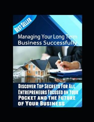 Book cover for Managing Your Long Term Business Successfully