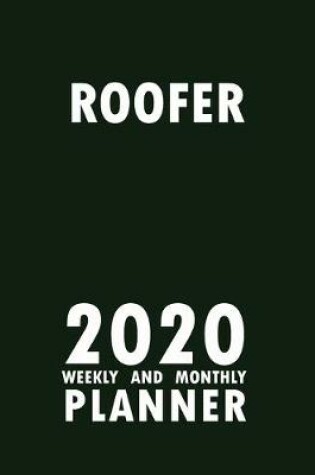 Cover of Roofer 2020 Weekly and Monthly Planner