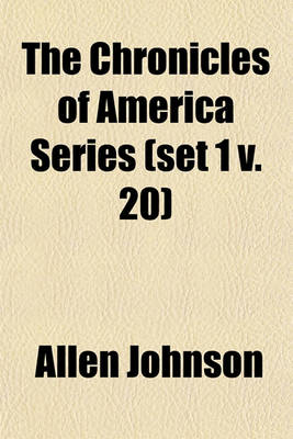 Book cover for The Chronicles of America Series (Set 1 V. 20)