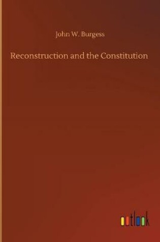 Cover of Reconstruction and the Constitution