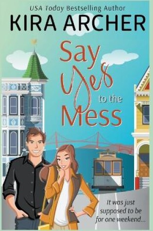 Cover of Say Yes to the Mess