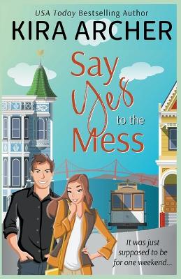 Book cover for Say Yes to the Mess