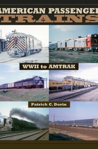 Cover of American Passenger Trains - WWII to Amtrak