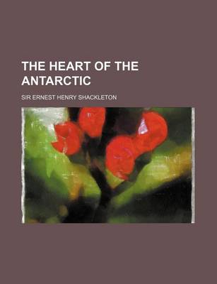 Book cover for The Heart of the Antarctic