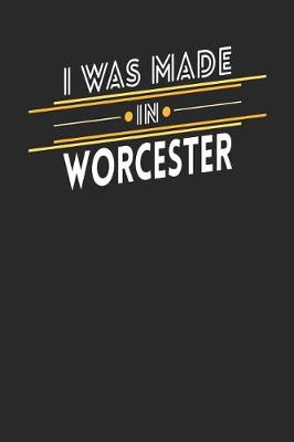 Book cover for I Was Made In Worcester