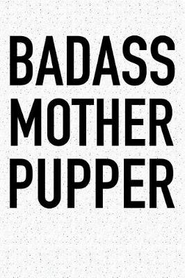 Book cover for Badass Mother Pupper