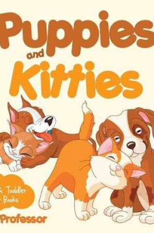 Cover of Puppies and Kitties-Baby & Toddler Color Books