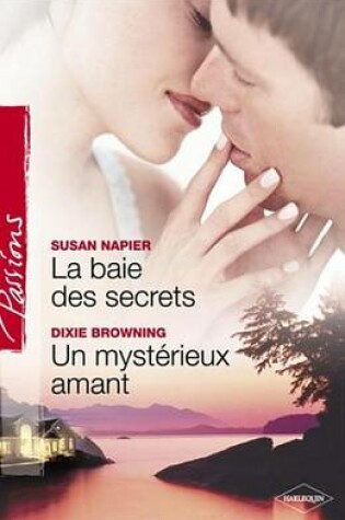 Cover of La Baie Des Secrets - Un Mysterieux Amant (Harlequin Passions)
